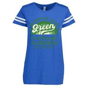 Mental Health Matters We Wear Green Mental Health Awareness Enza Ladies Jersey Football T-Shirt