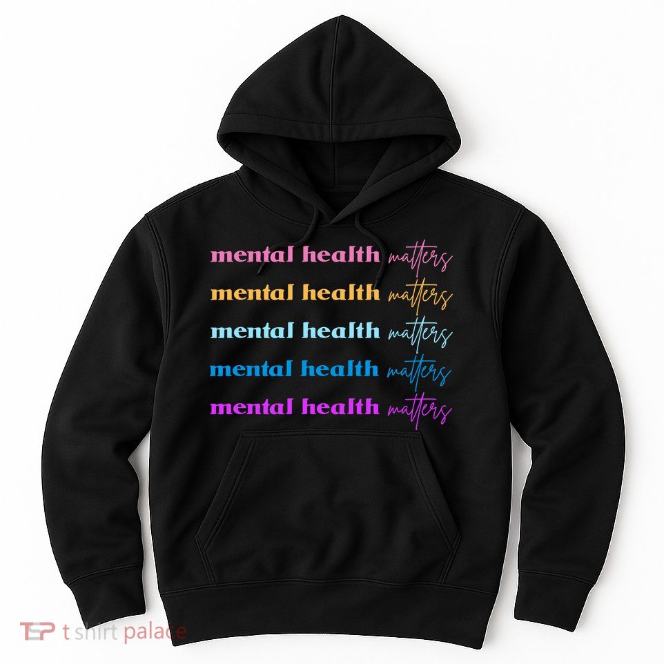 Mental Health Matter Colorful Awareness Hoodie