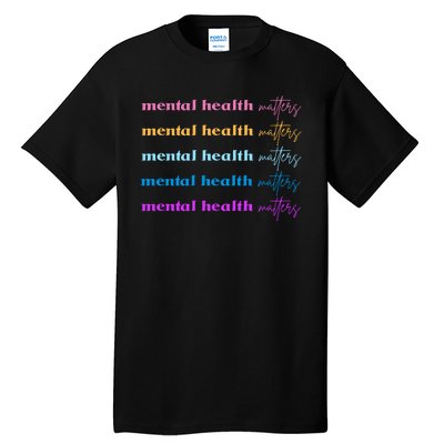 Mental Health Matter Colorful Awareness Tall T-Shirt