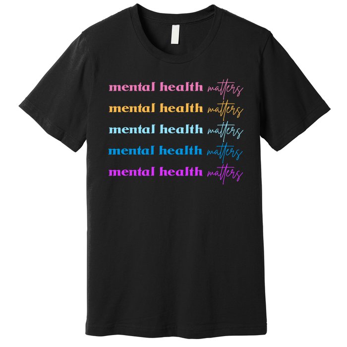 Mental Health Matter Colorful Awareness Premium T-Shirt