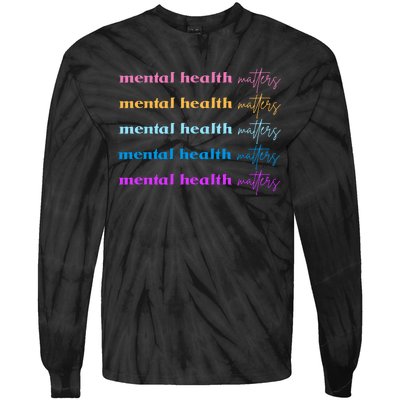 Mental Health Matter Colorful Awareness Tie-Dye Long Sleeve Shirt