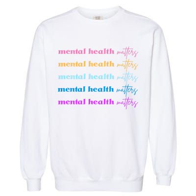 Mental Health Matter Colorful Awareness Garment-Dyed Sweatshirt