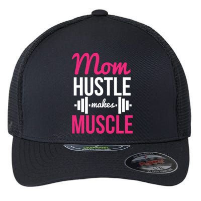 Mom Hustle Makes Muscle Funny Mother Fitness Rhyme Workout Funny Gift Flexfit Unipanel Trucker Cap