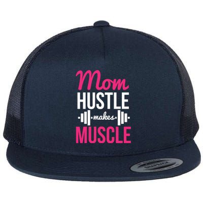 Mom Hustle Makes Muscle Funny Mother Fitness Rhyme Workout Funny Gift Flat Bill Trucker Hat