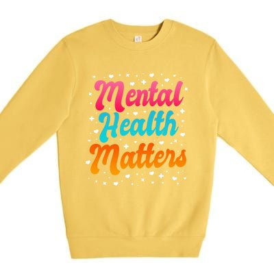 Mental Health Matters Awareness Month Support Sgiftcare Gift Premium Crewneck Sweatshirt