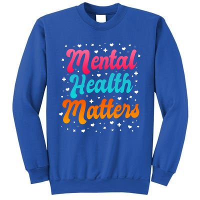 Mental Health Matters Awareness Month Support Sgiftcare Gift Sweatshirt