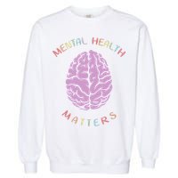 Mental Health Matters Brain Garment-Dyed Sweatshirt