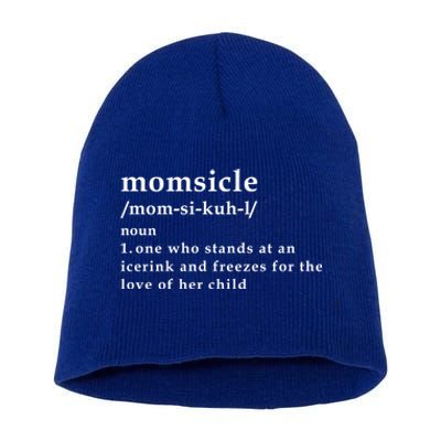 Momsicle Hockey Mom Hockey Mother's Day Funny Mom Definition Gift Short Acrylic Beanie