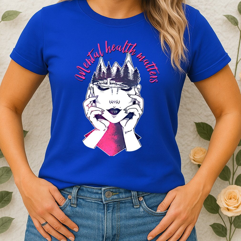 Mental Health Matters S Care Positivity Natural Forest Cute Gift Womens T-Shirt