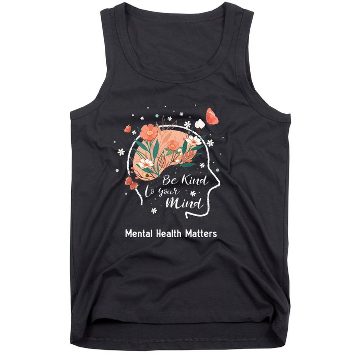 Mental Health Matters Be Kind To Your Mind Tank Top