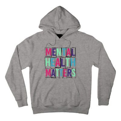 Mental Health Matters Mental Health Day Tall Hoodie