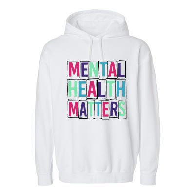 Mental Health Matters Mental Health Day Garment-Dyed Fleece Hoodie