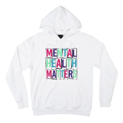 Mental Health Matters Mental Health Day Hoodie