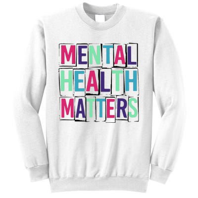 Mental Health Matters Mental Health Day Sweatshirt