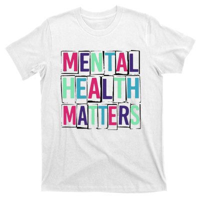 Mental Health Matters Mental Health Day T-Shirt