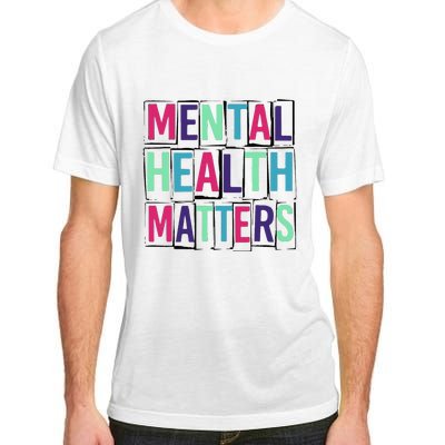 Mental Health Matters Mental Health Day Adult ChromaSoft Performance T-Shirt