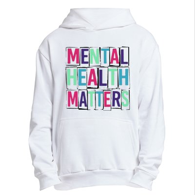 Mental Health Matters Mental Health Day Urban Pullover Hoodie