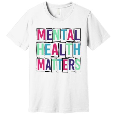 Mental Health Matters Mental Health Day Premium T-Shirt