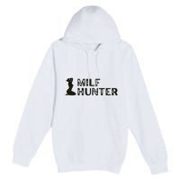 Milf Hunter Premium Pullover Hoodie