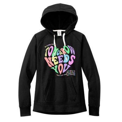 Mental Health Matters Tomorrow Needs You Suicide Prevention Women's Fleece Hoodie