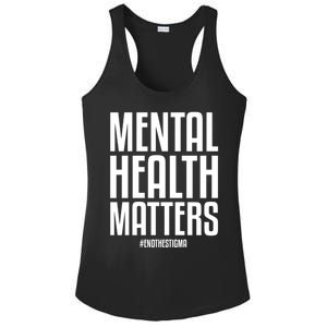 Mental Health Matters End The Stigma Tal Health Awareness Meaningful Gift Ladies PosiCharge Competitor Racerback Tank