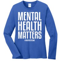 Mental Health Matters End The Stigma Tal Health Awareness Meaningful Gift Ladies Long Sleeve Shirt