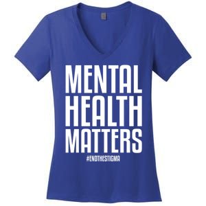 Mental Health Matters End The Stigma Tal Health Awareness Meaningful Gift Women's V-Neck T-Shirt