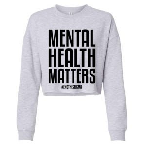 Mental Health Matters End The Stigma Tal Health Awareness Meaningful Gift Cropped Pullover Crew