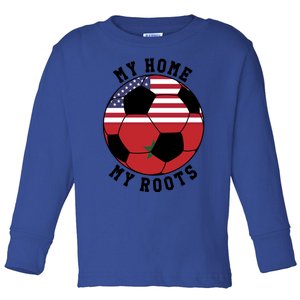 My Home My Roots Morocco Flag Soccer Gift Toddler Long Sleeve Shirt