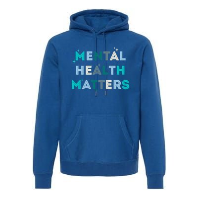 Mental Health Matters Tal Health Awareness Cool Gift Premium Hoodie