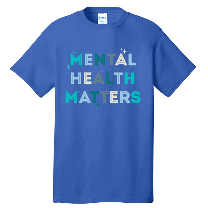 Mental Health Matters Tal Health Awareness Gift Tall T-Shirt