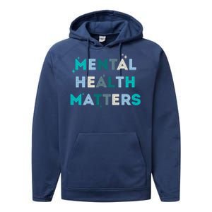 Mental Health Matters Tal Health Awareness Gift Performance Fleece Hoodie