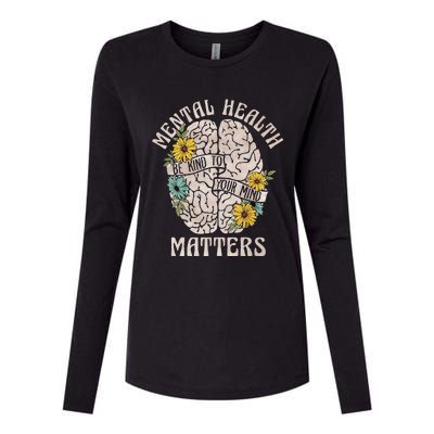 Mental Health Matters Be Kind To Your Mind Mental Awareness Womens Cotton Relaxed Long Sleeve T-Shirt