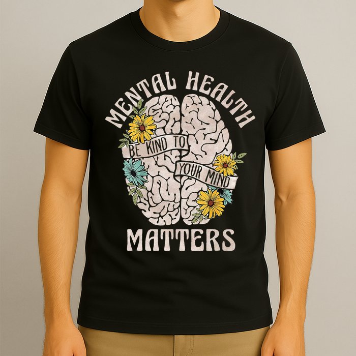 Mental Health Matters Be Kind To Your Mind Mental Awareness T-Shirt