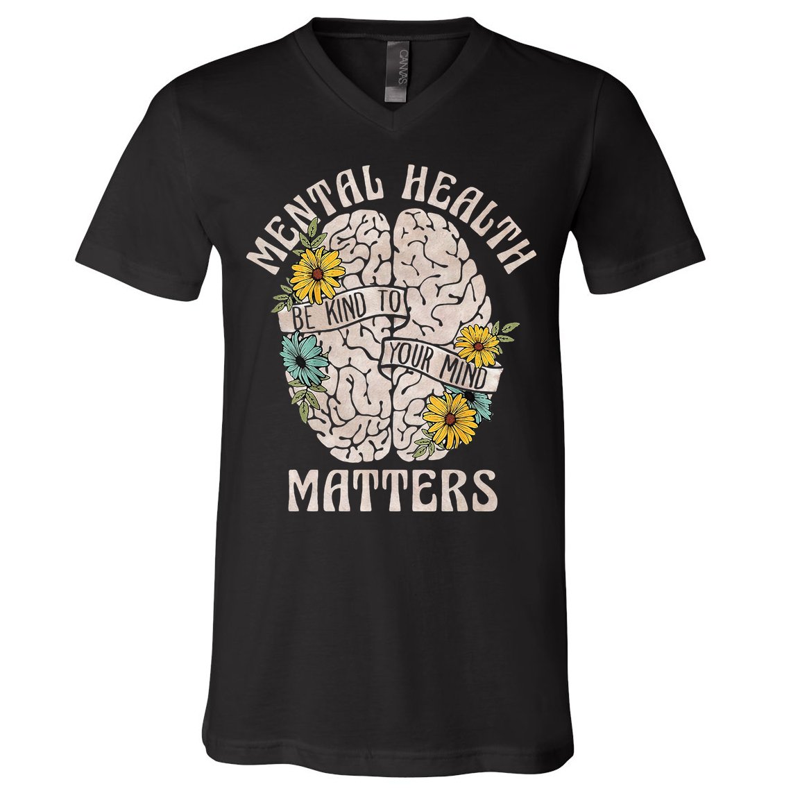 Mental Health Matters Be Kind To Your Mind Mental Awareness V-Neck T-Shirt