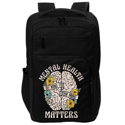 Mental Health Matters Be Kind To Your Mind Mental Awareness Impact Tech Backpack