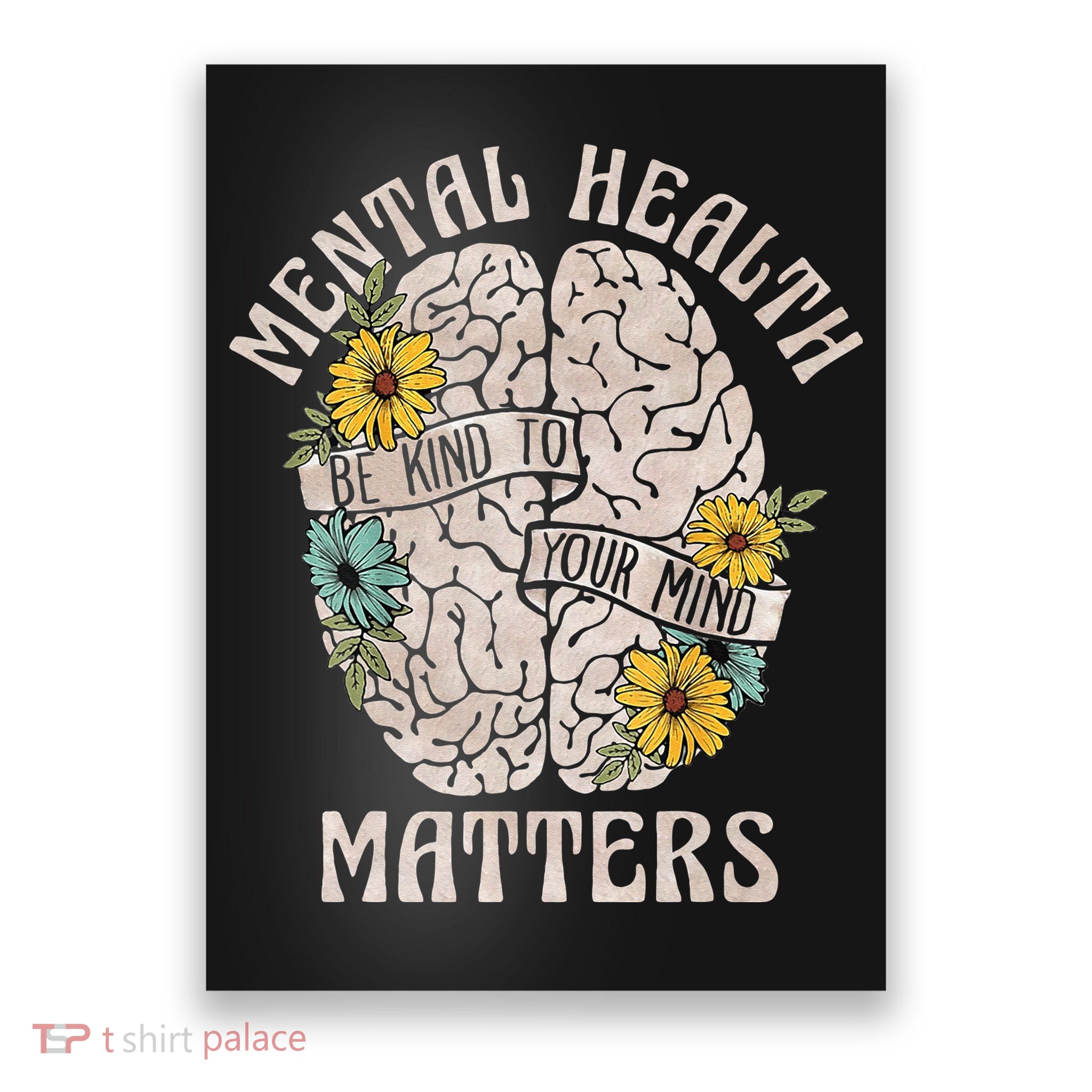 Mental Health Matters Be Kind To Your Mind Mental Awareness Poster