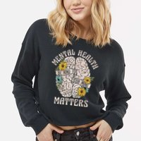 Mental Health Matters Be Kind To Your Mind Mental Awareness Cropped Pullover Crew