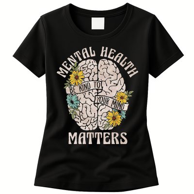 Mental Health Matters Be Kind To Your Mind Mental Awareness Womens T-Shirt