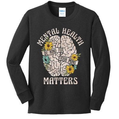 Mental Health Matters Be Kind To Your Mind Mental Awareness Kids Long Sleeve Shirt