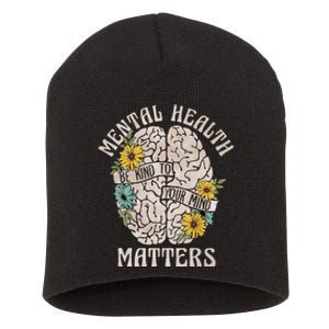 Mental Health Matters Be Kind To Your Mind Mental Awareness Short Acrylic Beanie