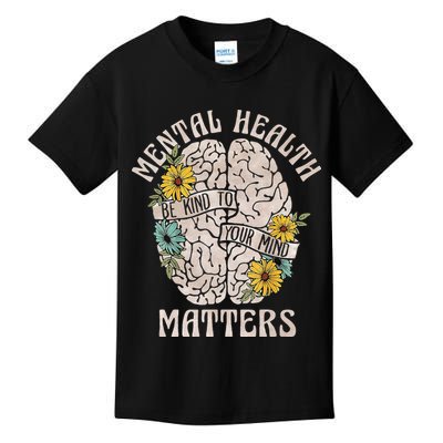 Mental Health Matters Be Kind To Your Mind Mental Awareness Kids T-Shirt