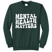 Mental Health Matters Groovy Retro Tall Sweatshirt
