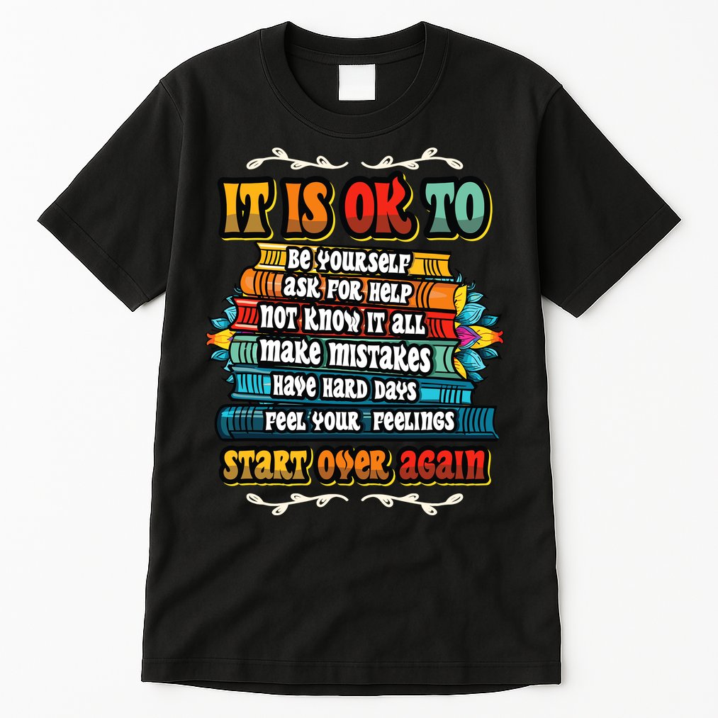 Mental Health Make Mistakes Be Yourself Inspirational Tall T-Shirt