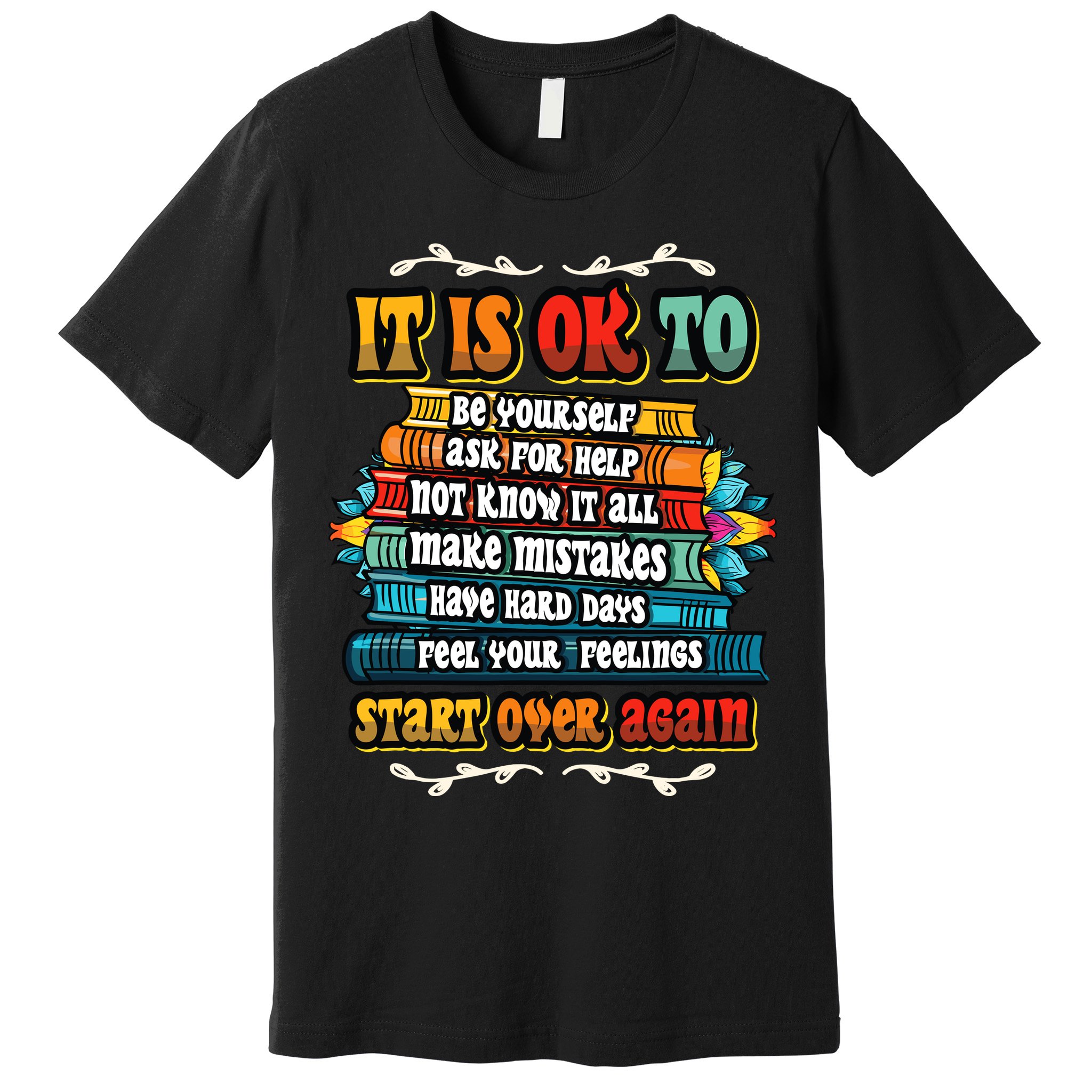 Mental Health Make Mistakes Be Yourself Inspirational Premium T-Shirt