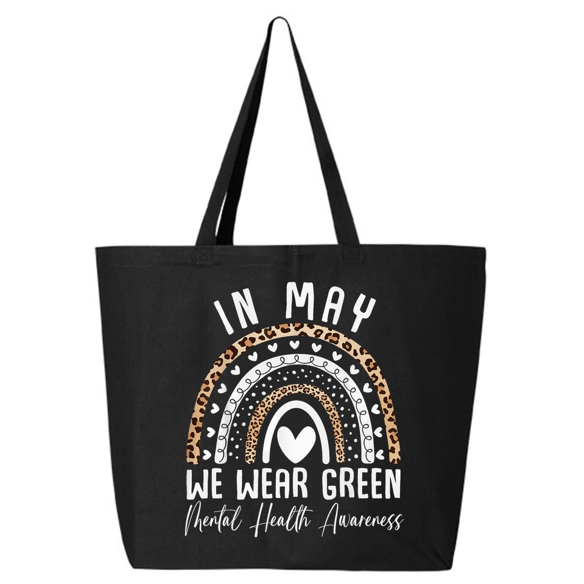 Mental Health Matters We Wear Green Mental Health Awareness 25L Jumbo Tote