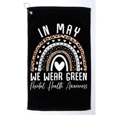 Mental Health Matters We Wear Green Mental Health Awareness Golf Towel
