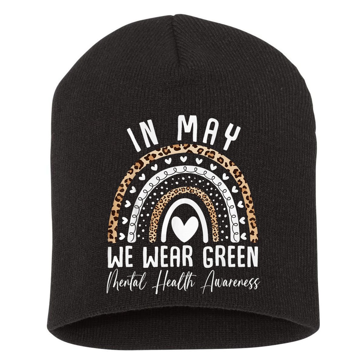 Mental Health Matters We Wear Green Mental Health Awareness Short Acrylic Beanie