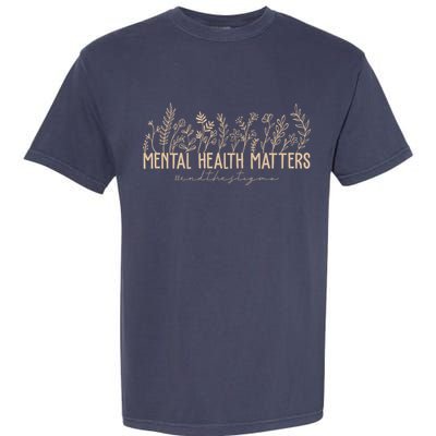 Mental Health Matters End The Stigma Nature Garment-Dyed Heavyweight T-Shirt