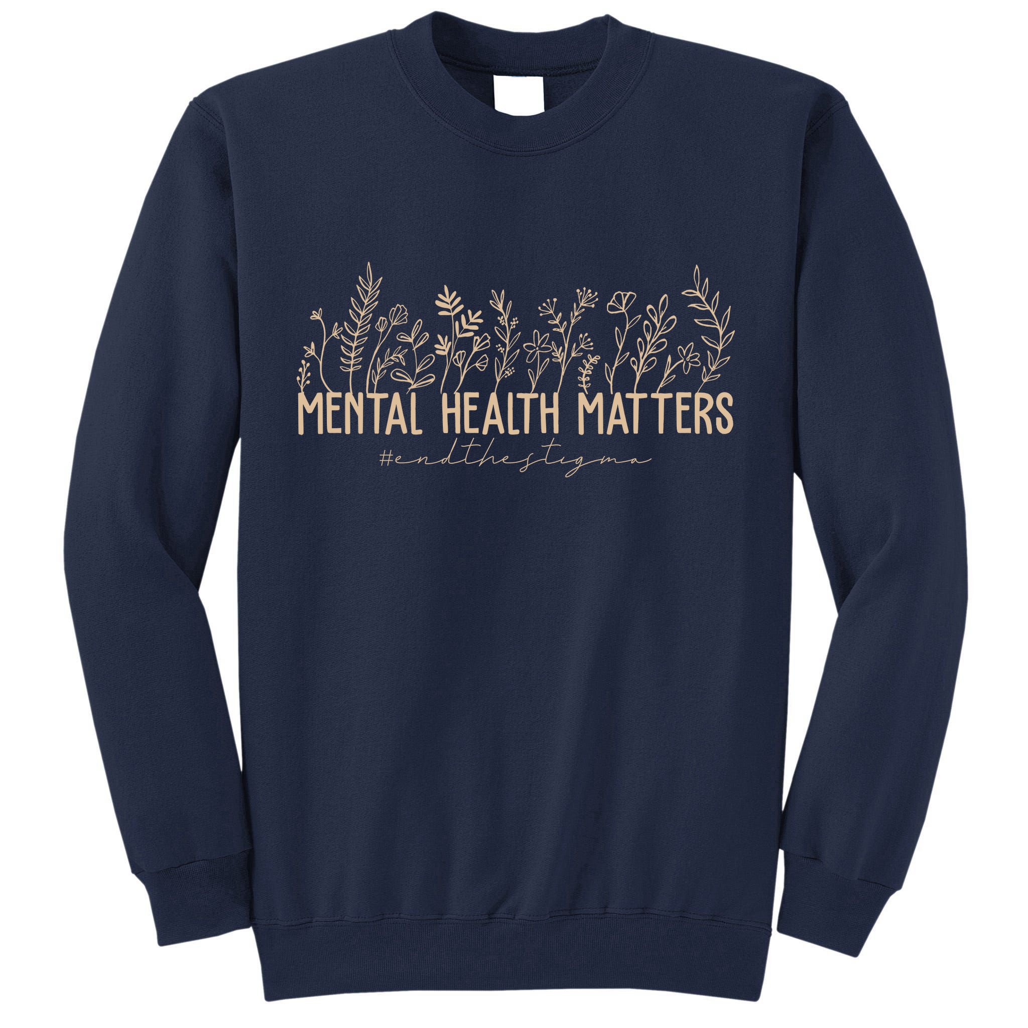 Mental Health Matters End The Stigma Nature Tall Sweatshirt